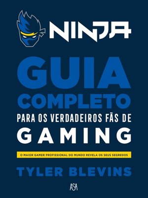 cover image of Ninja  Guia Completo Para os Verdadeiros Fãs de Gaming